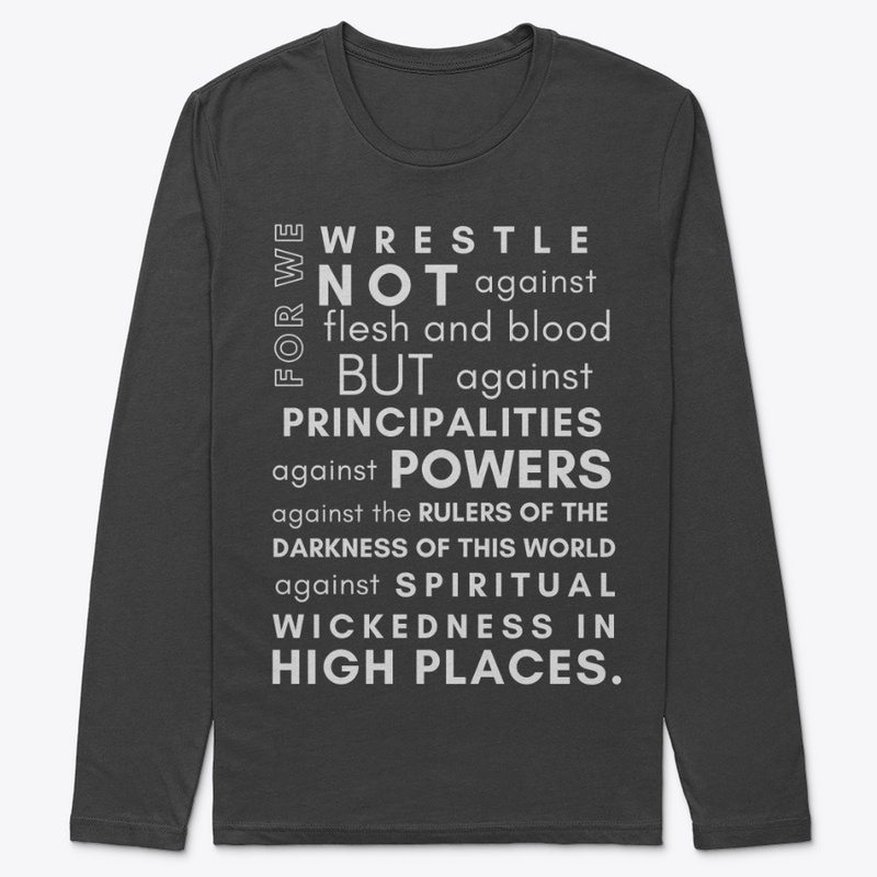 We Wrestle Not Against Flesh and Blood