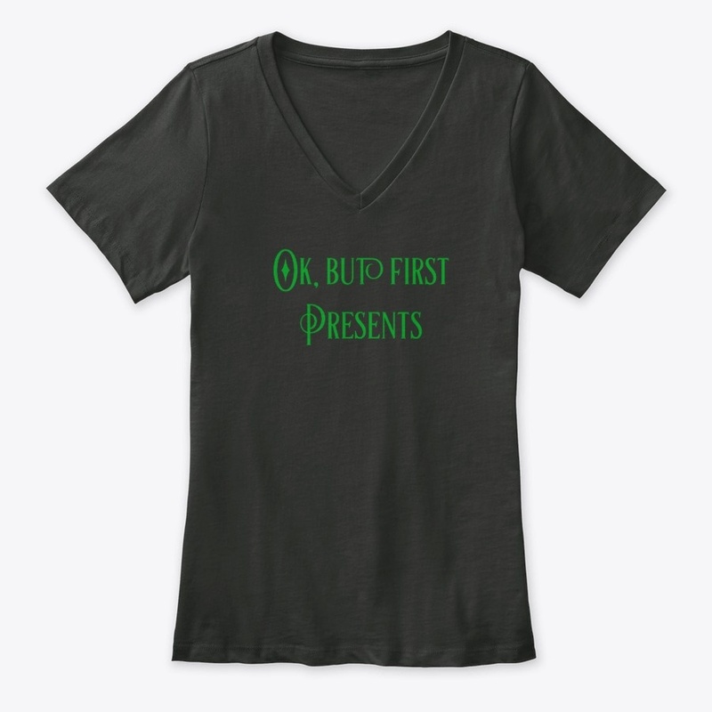 OK, But First Presents- Christmas Design