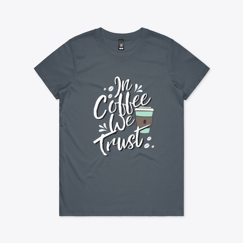 In Coffee We Trust Coffee Shirt