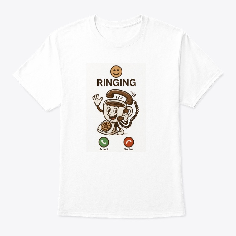 Funny Coffee Ringing T-Shirt –