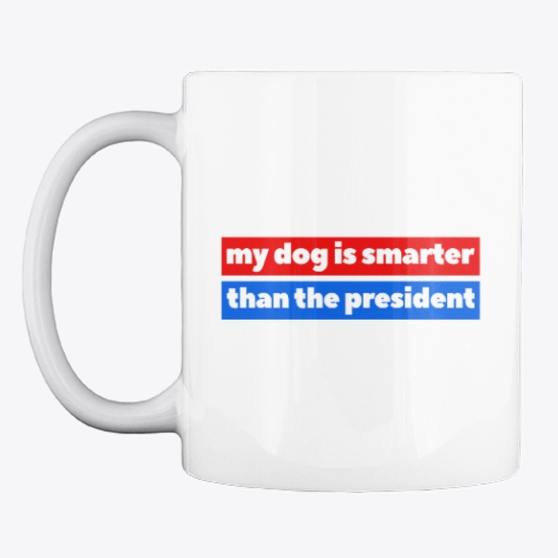 my dog is smarter than the president