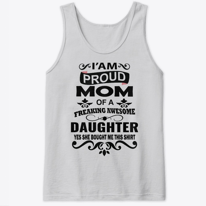 I'Am Proud Mom- T-Shirt
