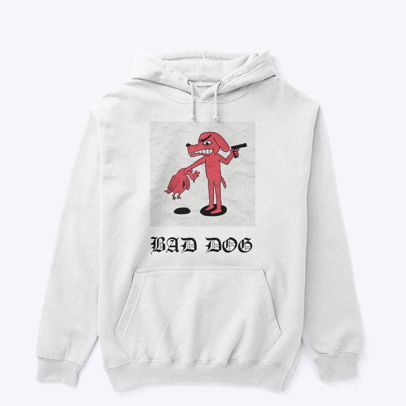 BAD DOG