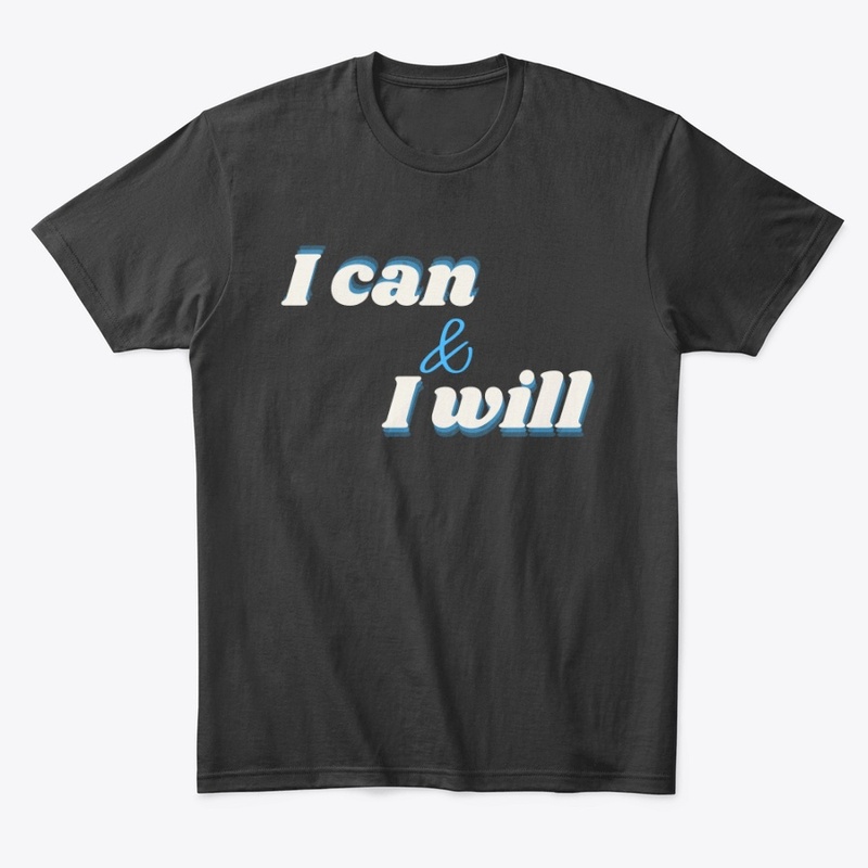 "I can and i will" quoted. T Shirt