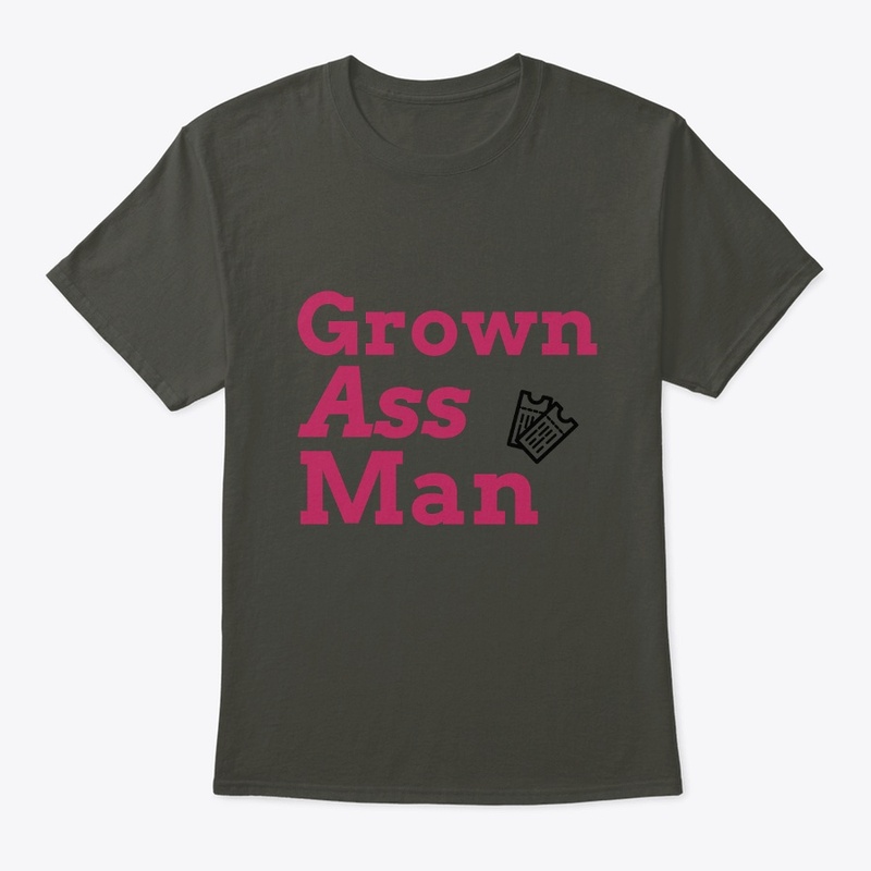 GROWN ASS MAN