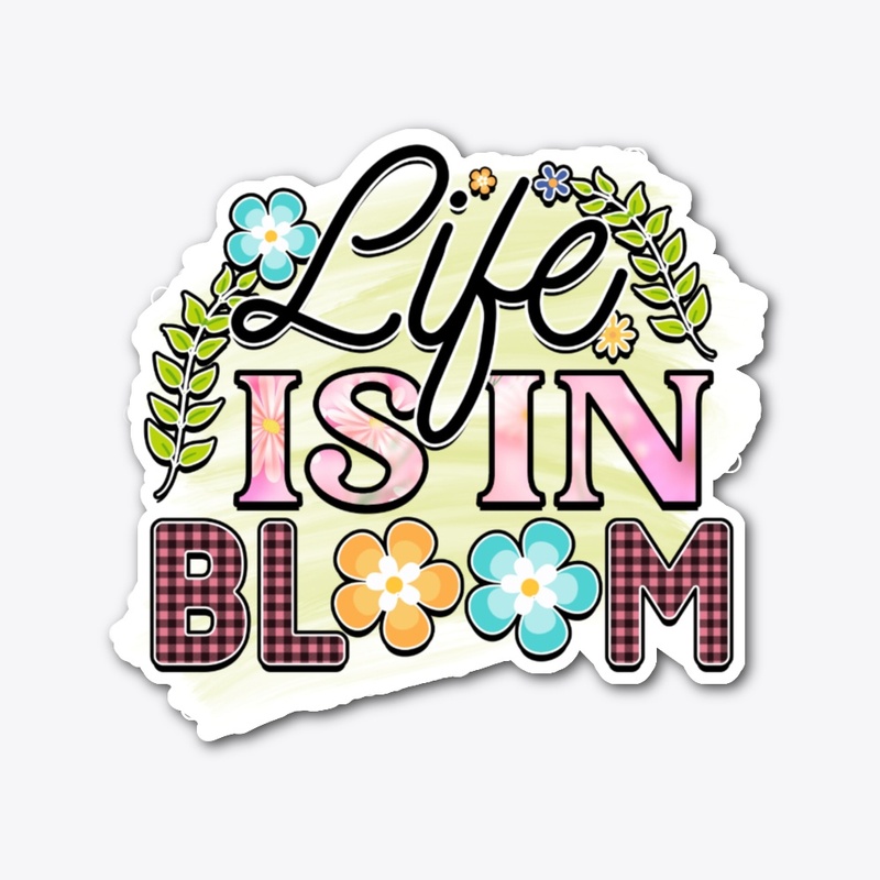 Life Is In Bloom Floral