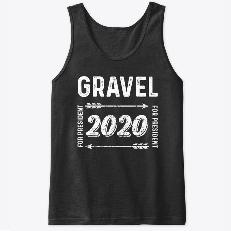 Gravel For President 2020 Gift