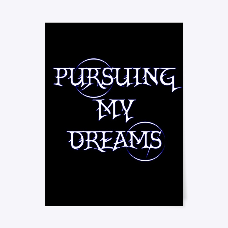 Pursuing My Dreams