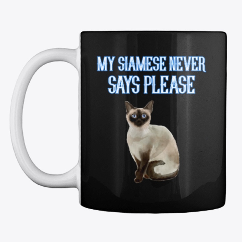 My Siamese Never Says Please | Cat Tee