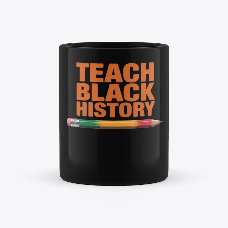 Teach Black History Teacher Pride
