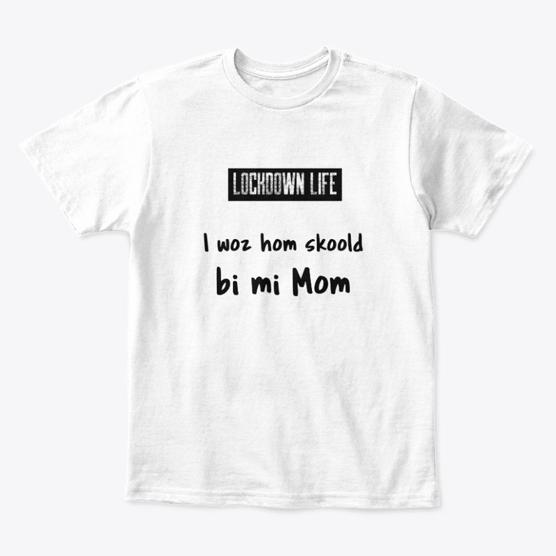 Lockdown Life - Hom Skoold- Kids Wear