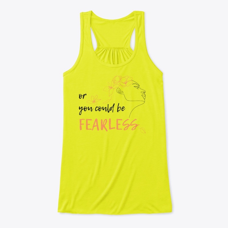 Or You Could Be Fearless