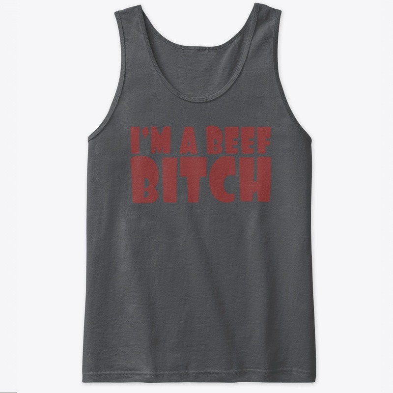 I'm a Beef Bitch by Janahit Diaz