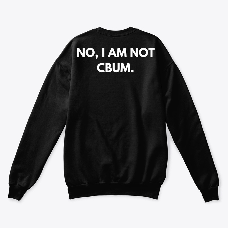 NO I AM NOT CBUM!!!!