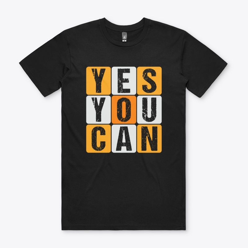 Yes You Can T-shirt
