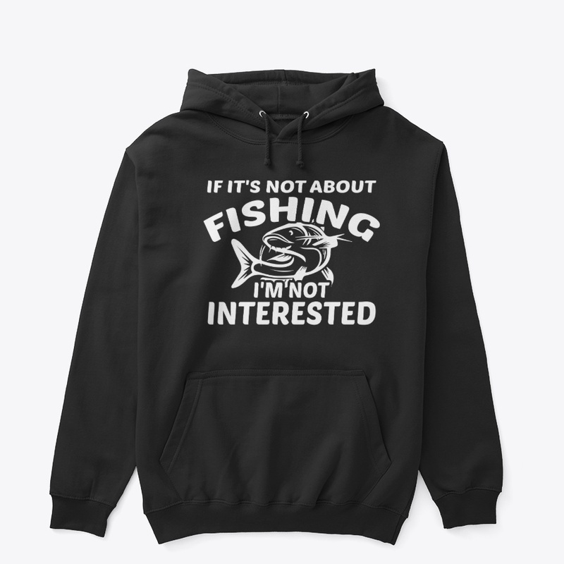 Not About Fishing? Not Interested