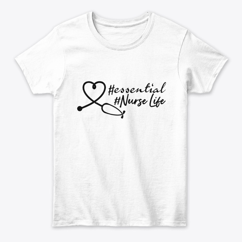 Essential Nurse Life ,Nurse Appreciation