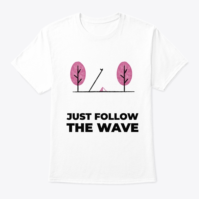 Just Follow the Wave #6