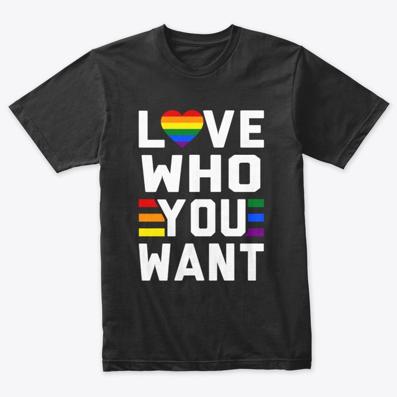 Love Who You Want LGBT Gay Pride