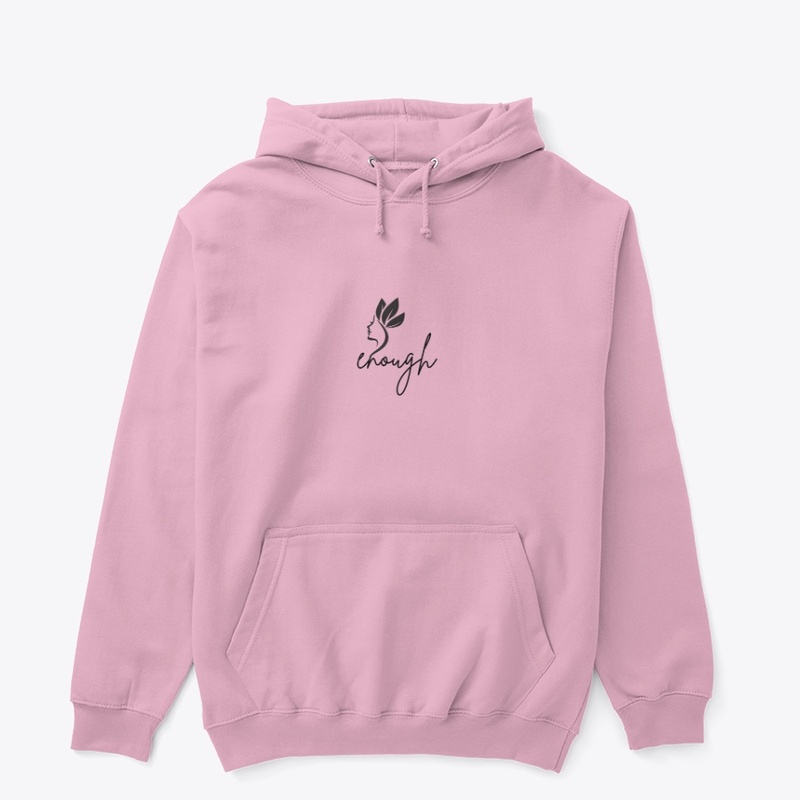 Enough – Empowerment Hoodie