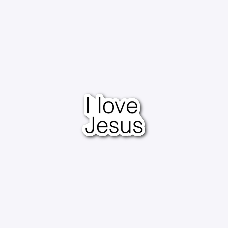 I love Jesus 