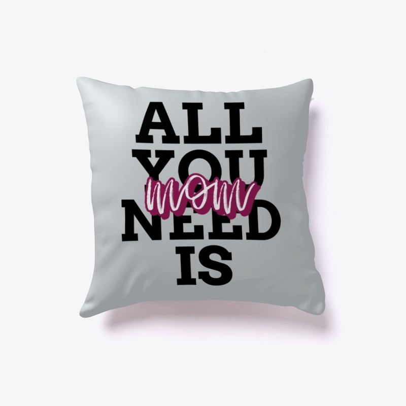 all you need is mom