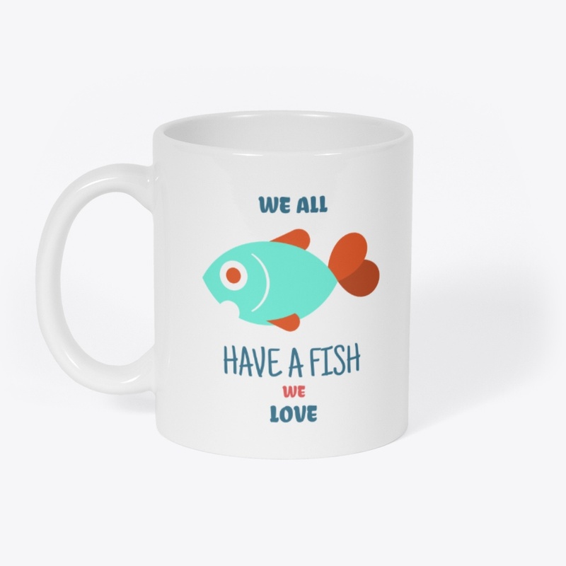 We all have a fish we love