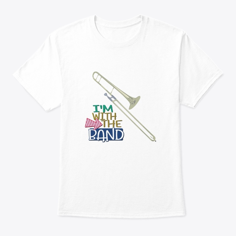 [$15+] I'm With The Band - Trombone