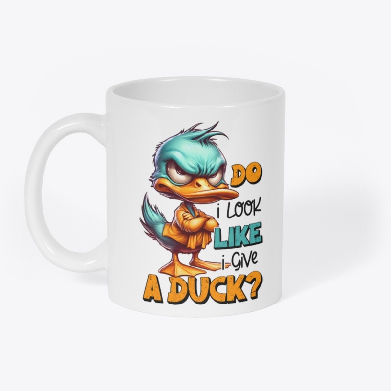 Do I Look Like I Give a Duck?