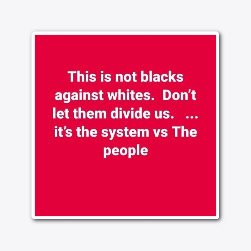 System vs People Don't Divide Us