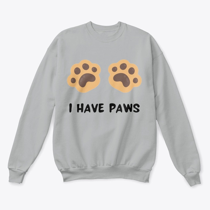 I HAVE PAWS Classic Crewneck Sweatshirt