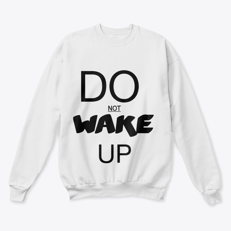 DO NOT WAKE UP