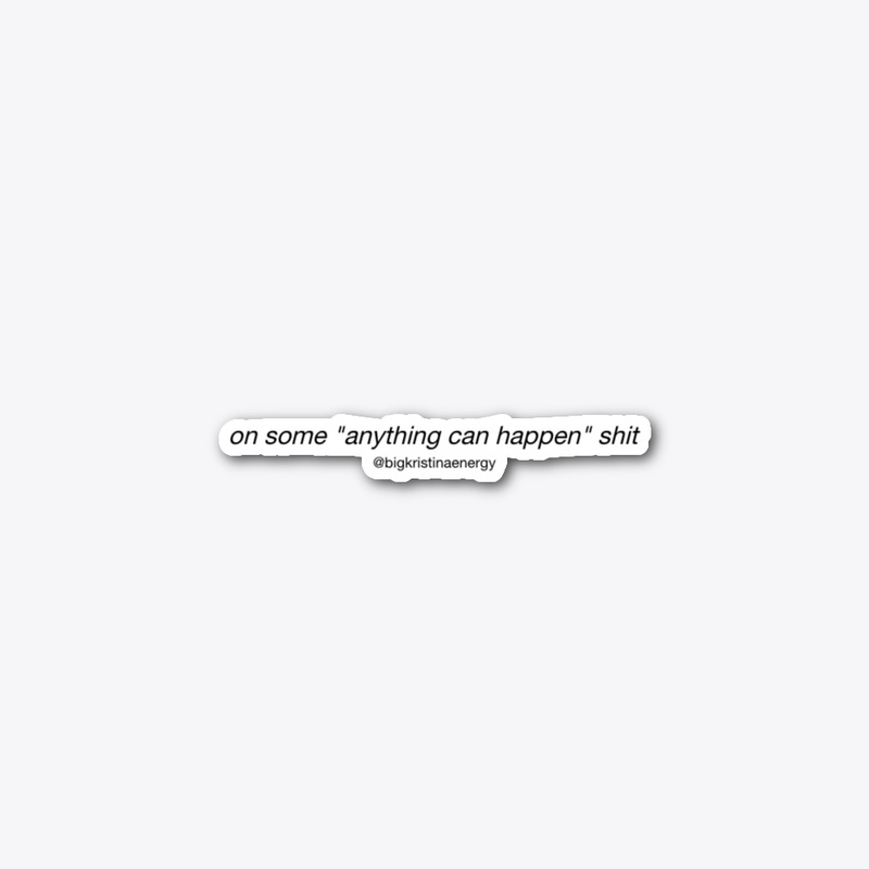 "Anything Can Happen" 