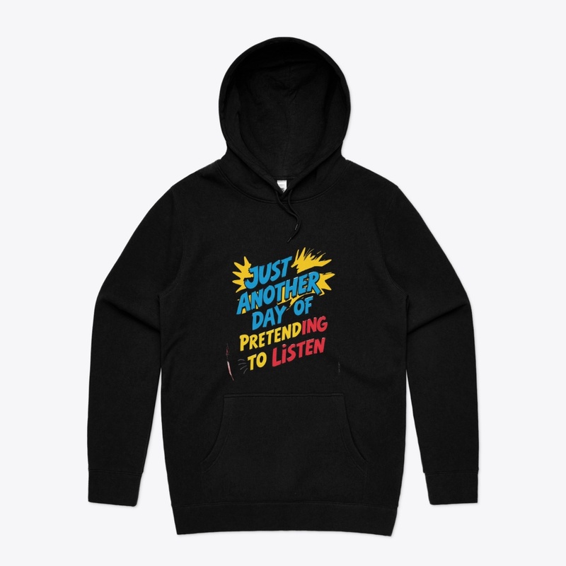 Pretending To Listen | Cozy Humor Hoodie