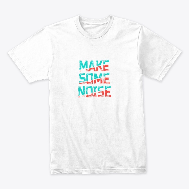 Make Some Noise