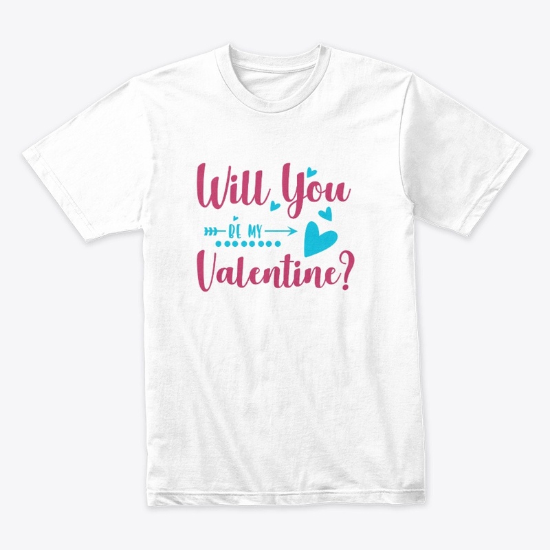 Will You Be My Valentine Love T-Shirt