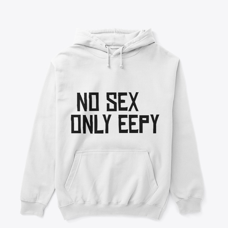 No Sex Only Eepy