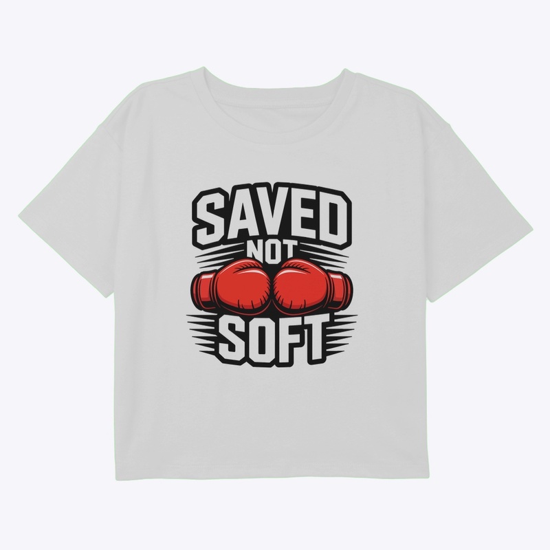 Saved Not Soft