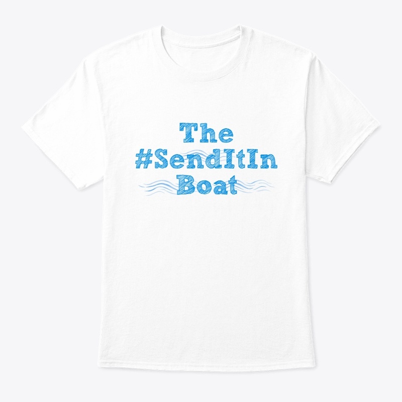 The #SendItIn Boat