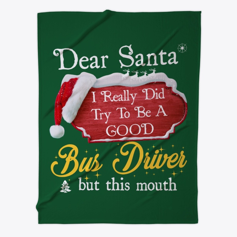 Dear Santa, I Try To Be Good Bus Driver