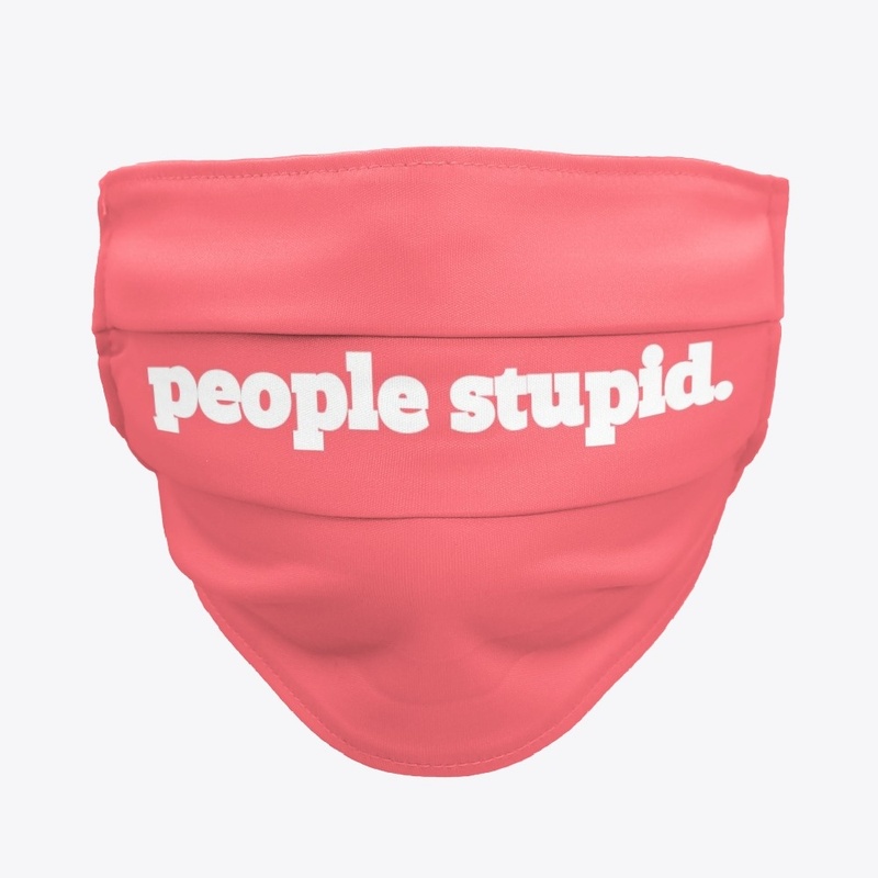 People Stupid. Classic