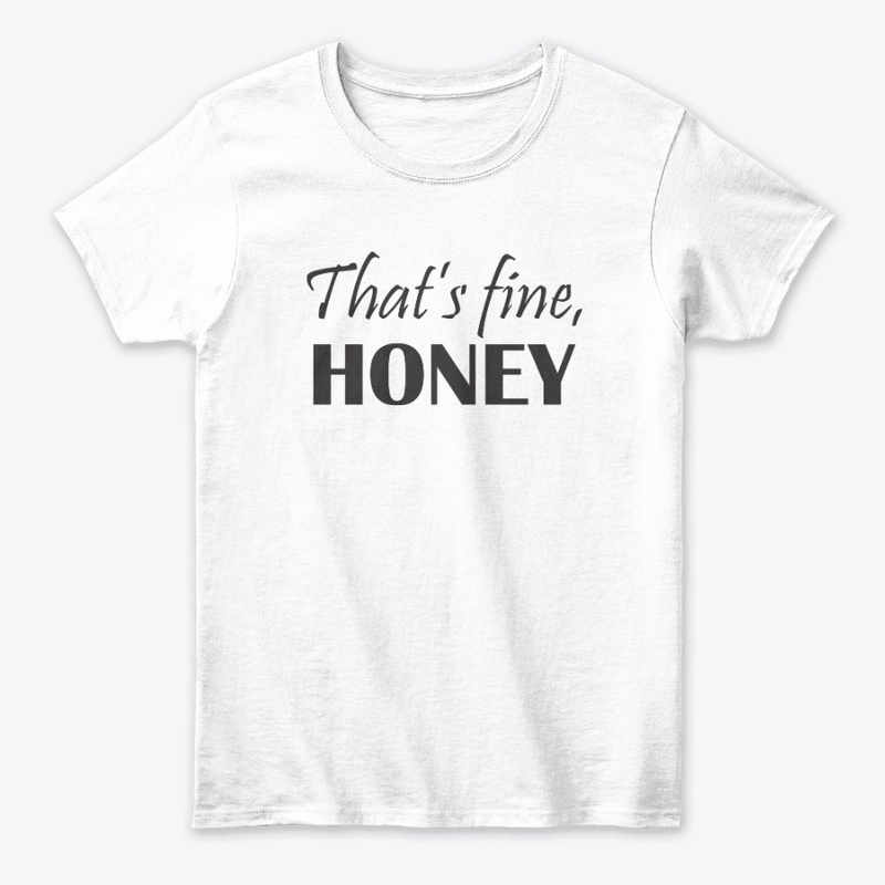 That's Fine, Honey