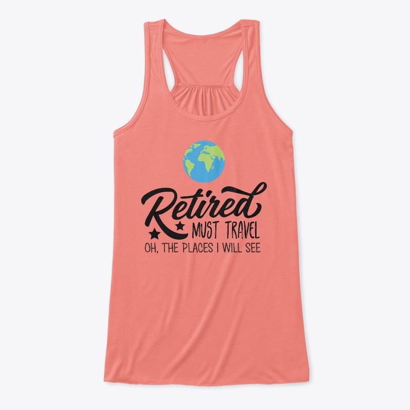 Retired Must Travel apparel 