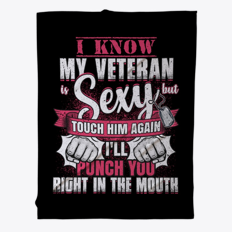 My Veteran Is Sexy But Don't Touch Him
