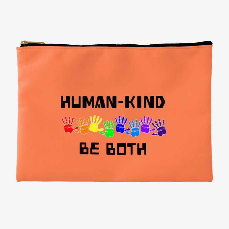 Human kind, be both