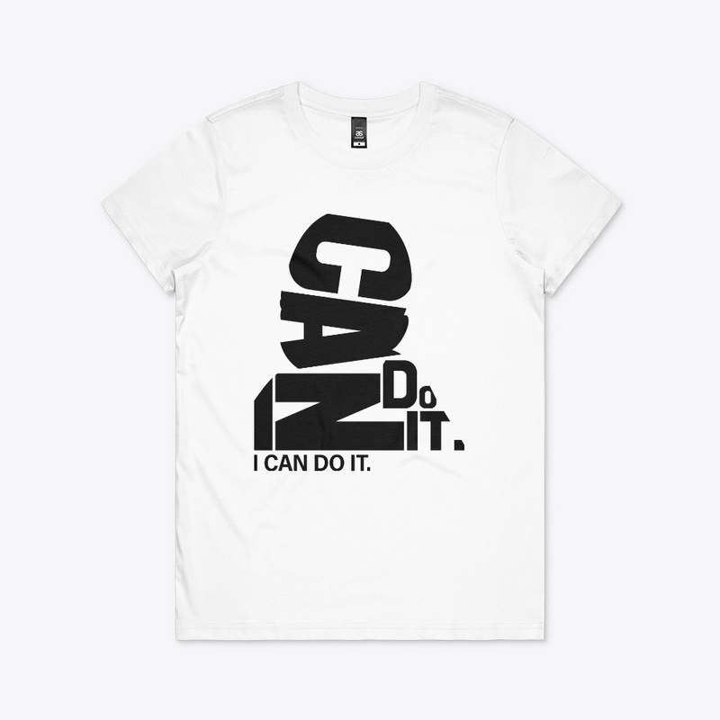 I CAN DO IT - T-Shirt