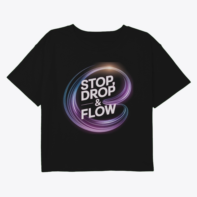 Stop, Drop & Flow
