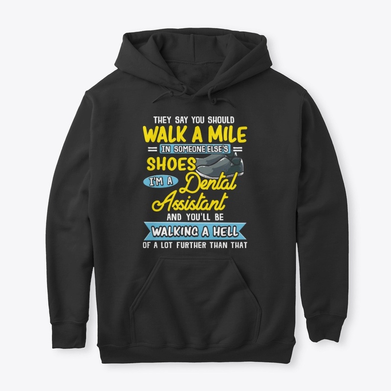 Funny Dental Assistant Gift Walk A Hell