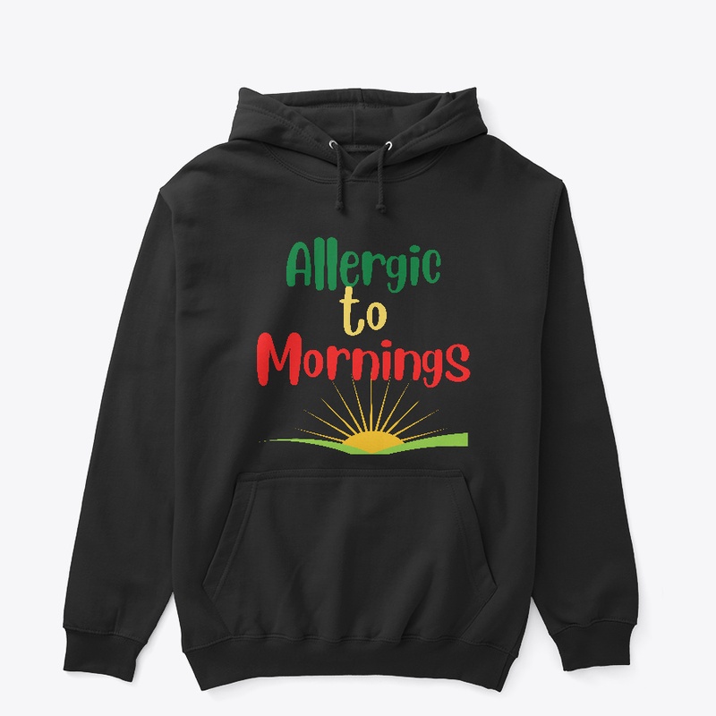 Allergic to Mornings