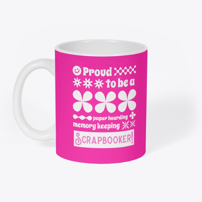Proud To Be A Scrapbooker Mug